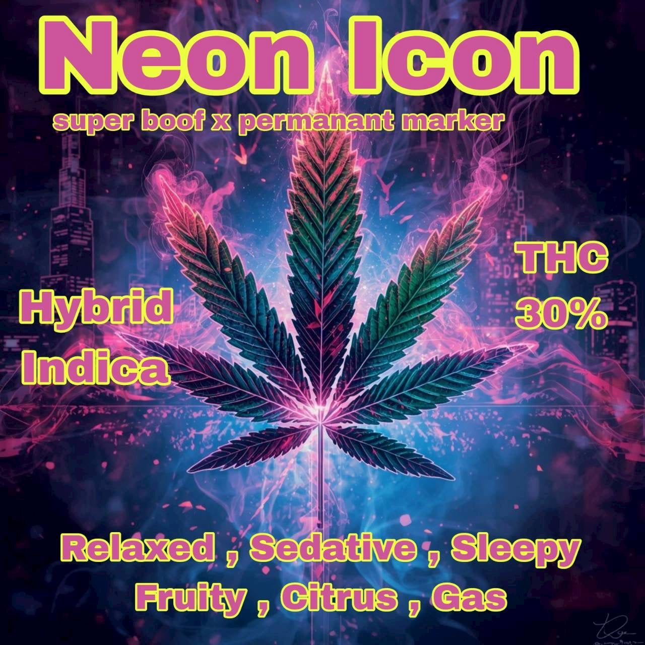 Neon Icon (Super Boof x Permanent Marker)
Indica-Dominant Hybrid — 30% THC