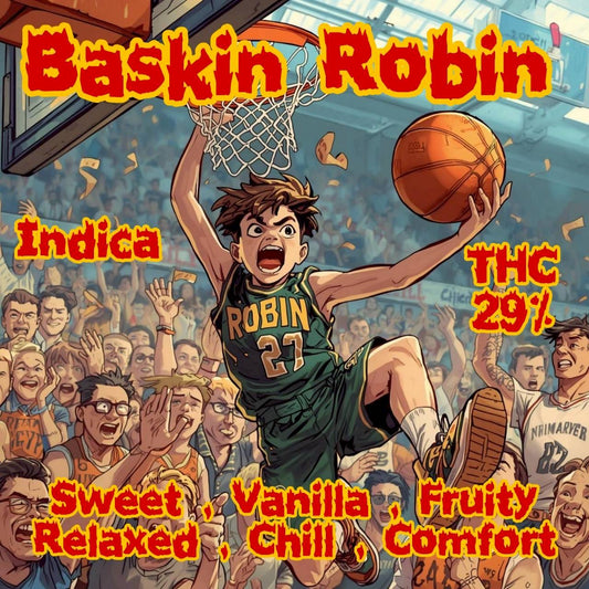 BASKIN ROBIN (INDICA THC 29%)