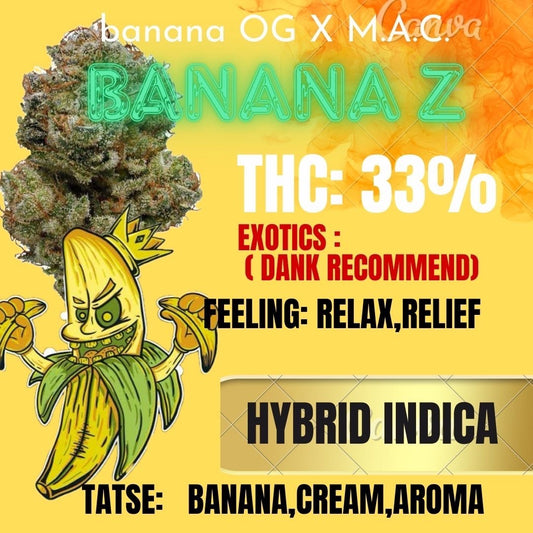 Exotics -  BANANA Z ( Hybrid Indica )